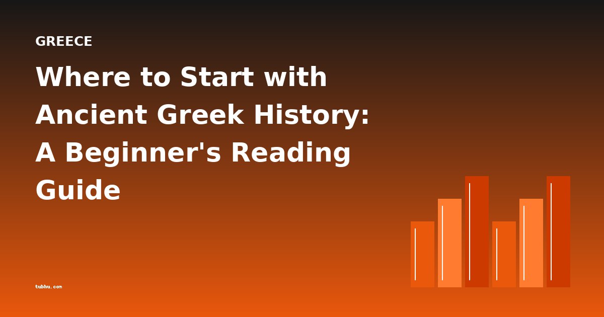 Where to Start with Ancient Greek History: A Beginner's Reading Guide