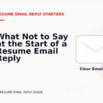 What Not to Say at the Start of a Resume Email Reply