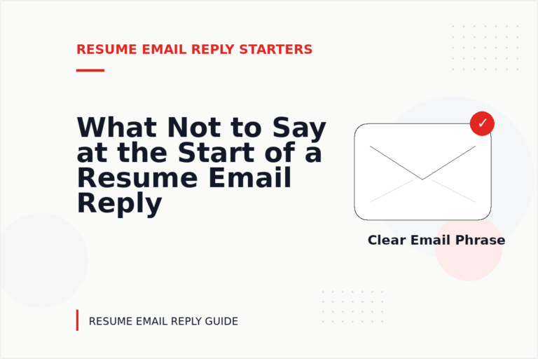 What Not to Say at the Start of a Resume Email Reply