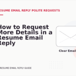How to Request More Details in a Resume Email Reply