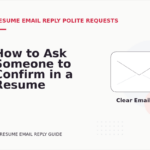 How to Ask Someone to Confirm in a Resume Email Reply