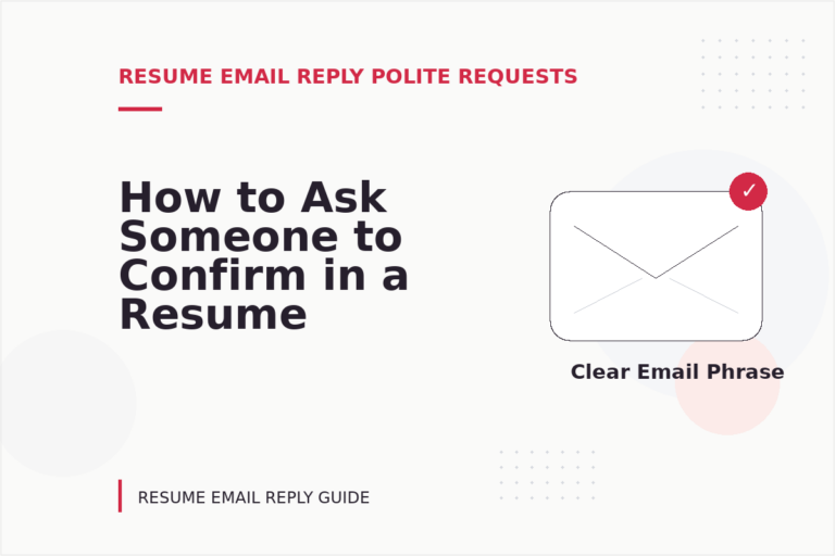How to Ask Someone to Confirm in a Resume Email Reply How to Ask Someone to Confirm in a Resume Email Reply