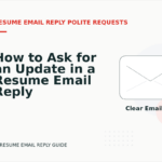 How to Ask for an Update in a Resume Email Reply