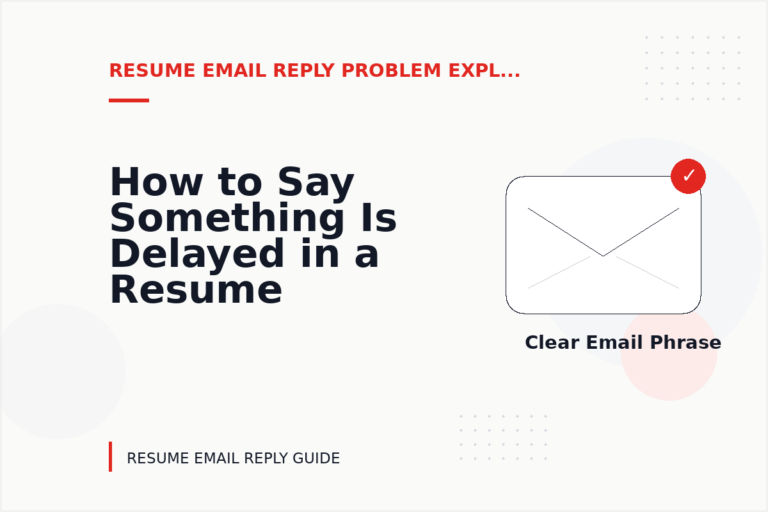 How to Say Something Is Delayed in a Resume Email Reply