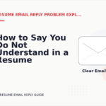 How to Say You Do Not Understand in a Resume Email Reply