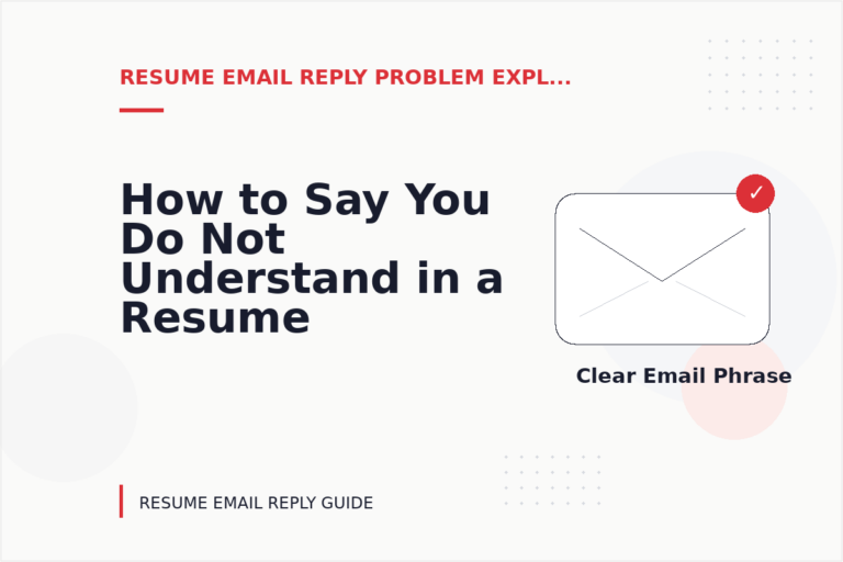 How to Say You Do Not Understand in a Resume Email Reply How to Say You Do Not Understand in a Resume Email Reply