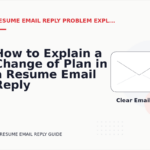 How to Explain a Change of Plan in a Resume Email Reply