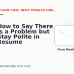 How to Say There Is a Problem but Stay Polite in Resume Email Reply English