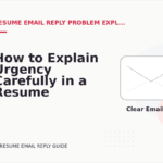 How to Explain Urgency Carefully in a Resume Email Reply